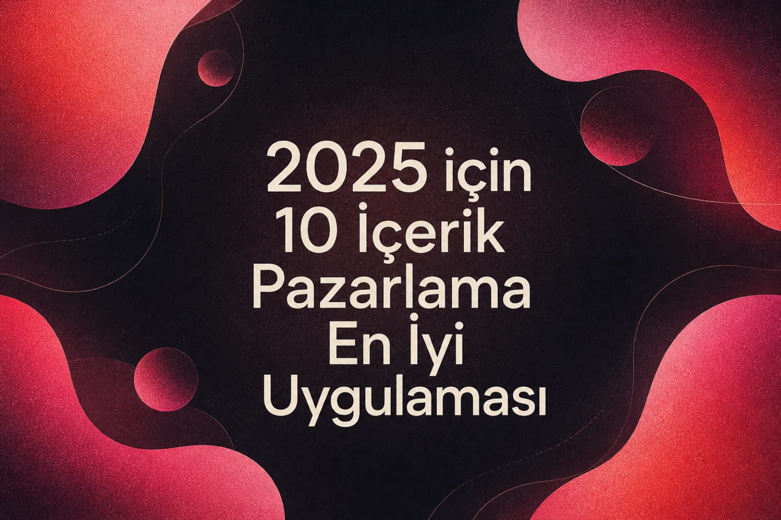 2026 içerik pazarlaması stratejileri rehberi