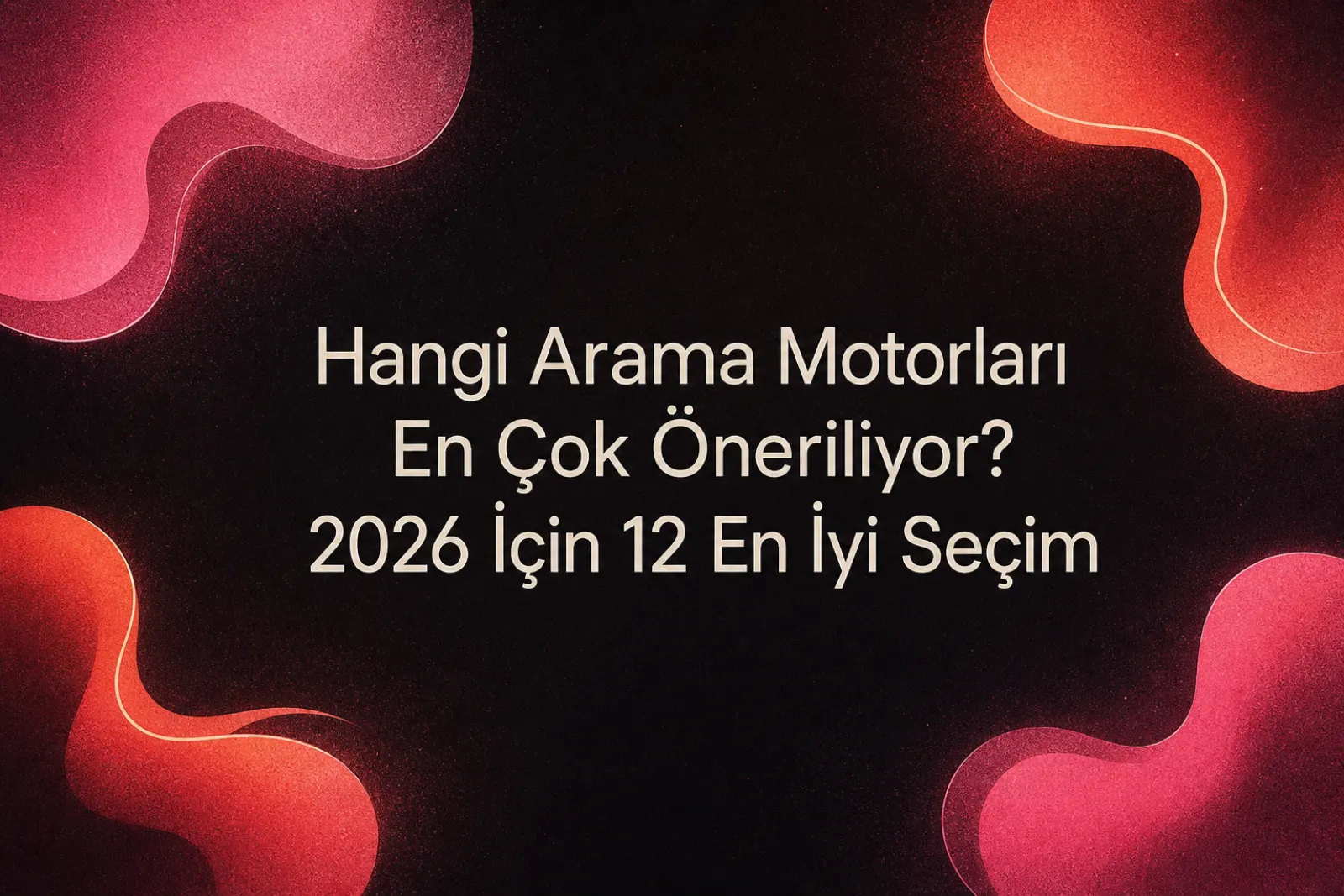 2026'nın en iyi arama motorları