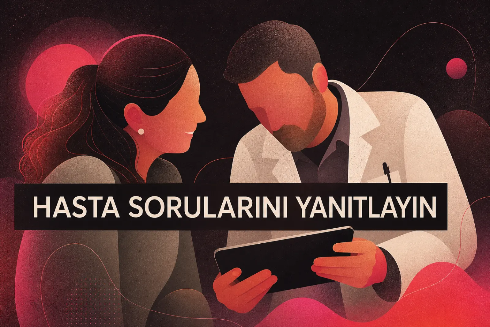 Hastalarla dijital üzerinden güven bağı kurma