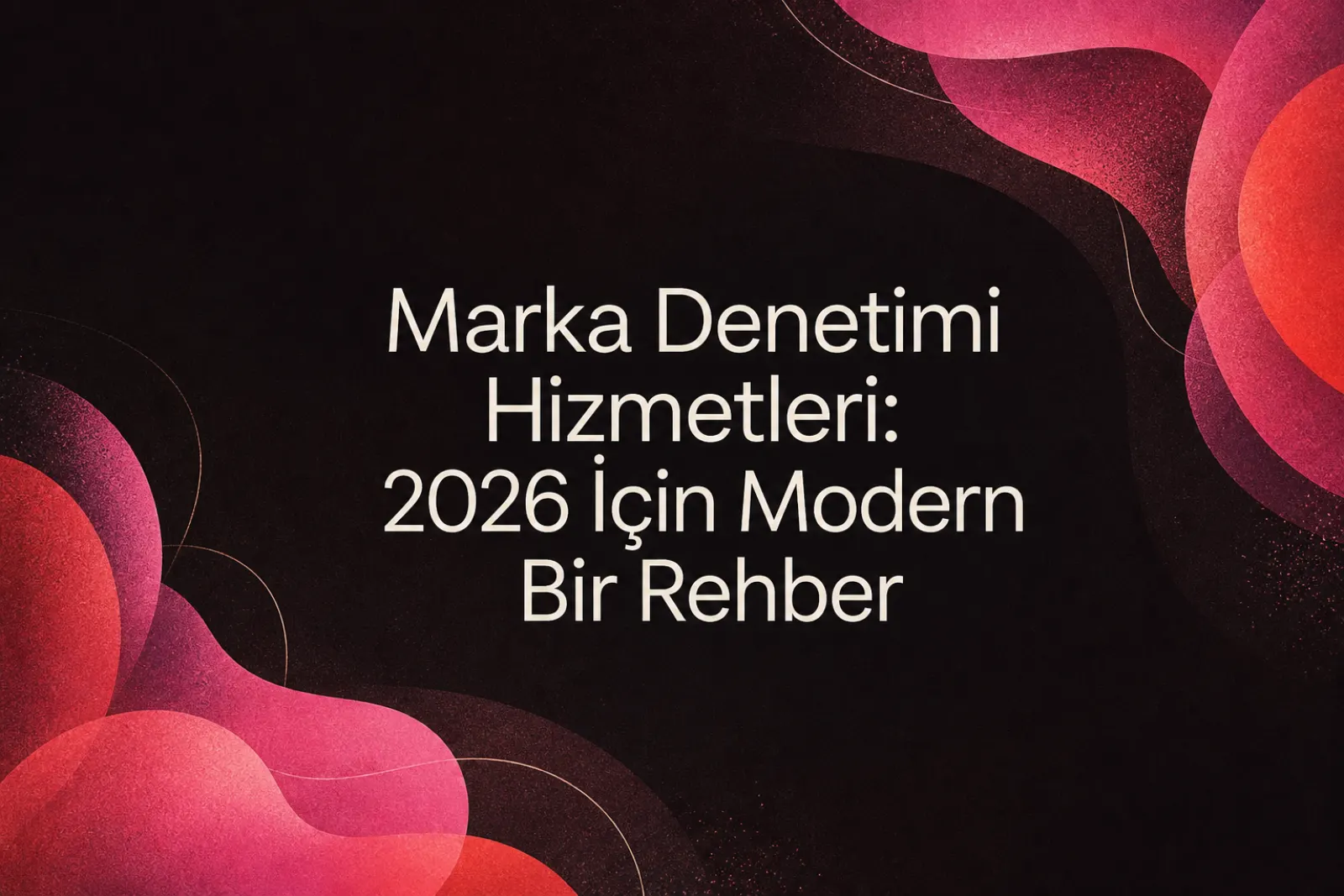 2026 marka denetimi hizmetleri rehberi