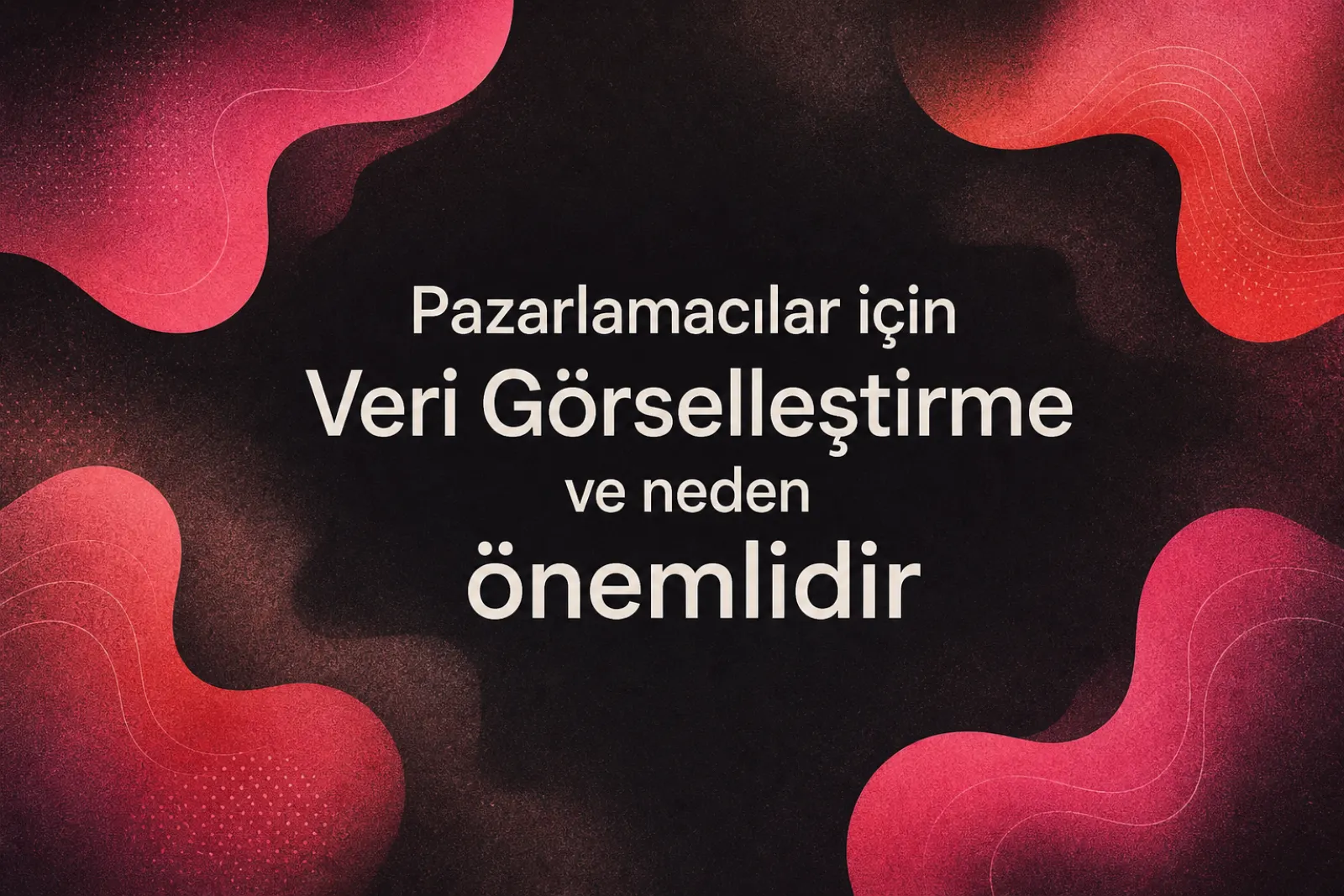 Pazarlamacılar için veri görselleştirme rehberi