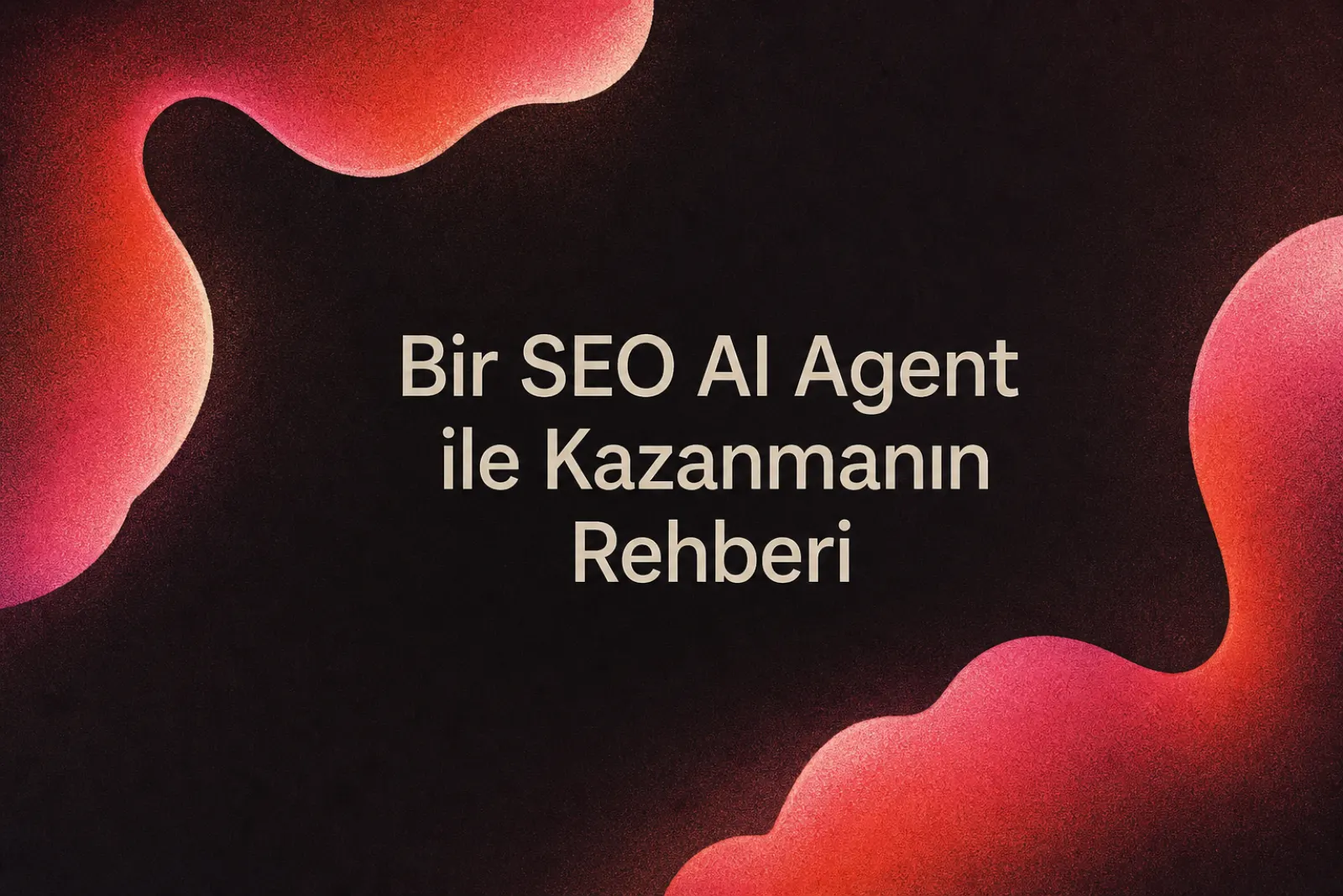 Yapay zeka SEO ajanı rehberi